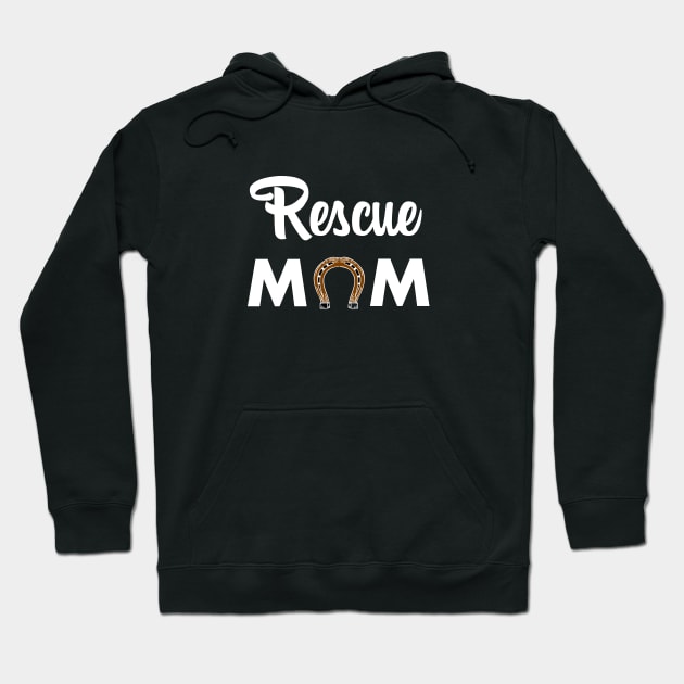 Horse Rescue Mom - gift for mom Hoodie by Love2Dance